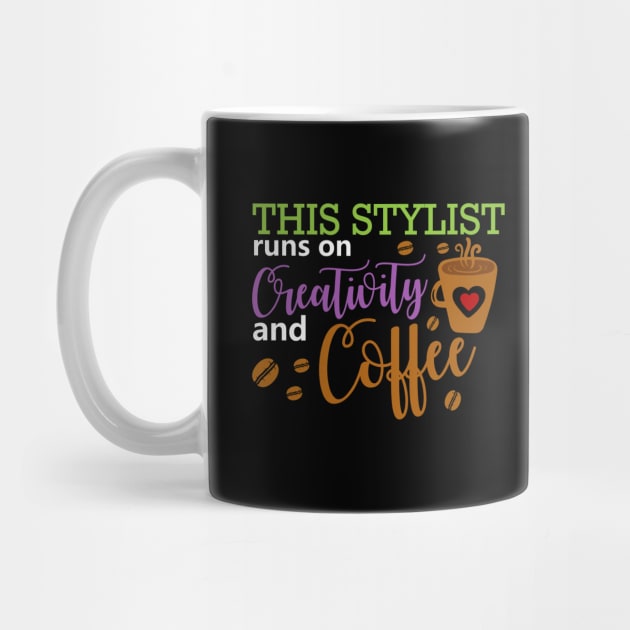 This Stylist Runs On Creativity And Coffee by DragonTees